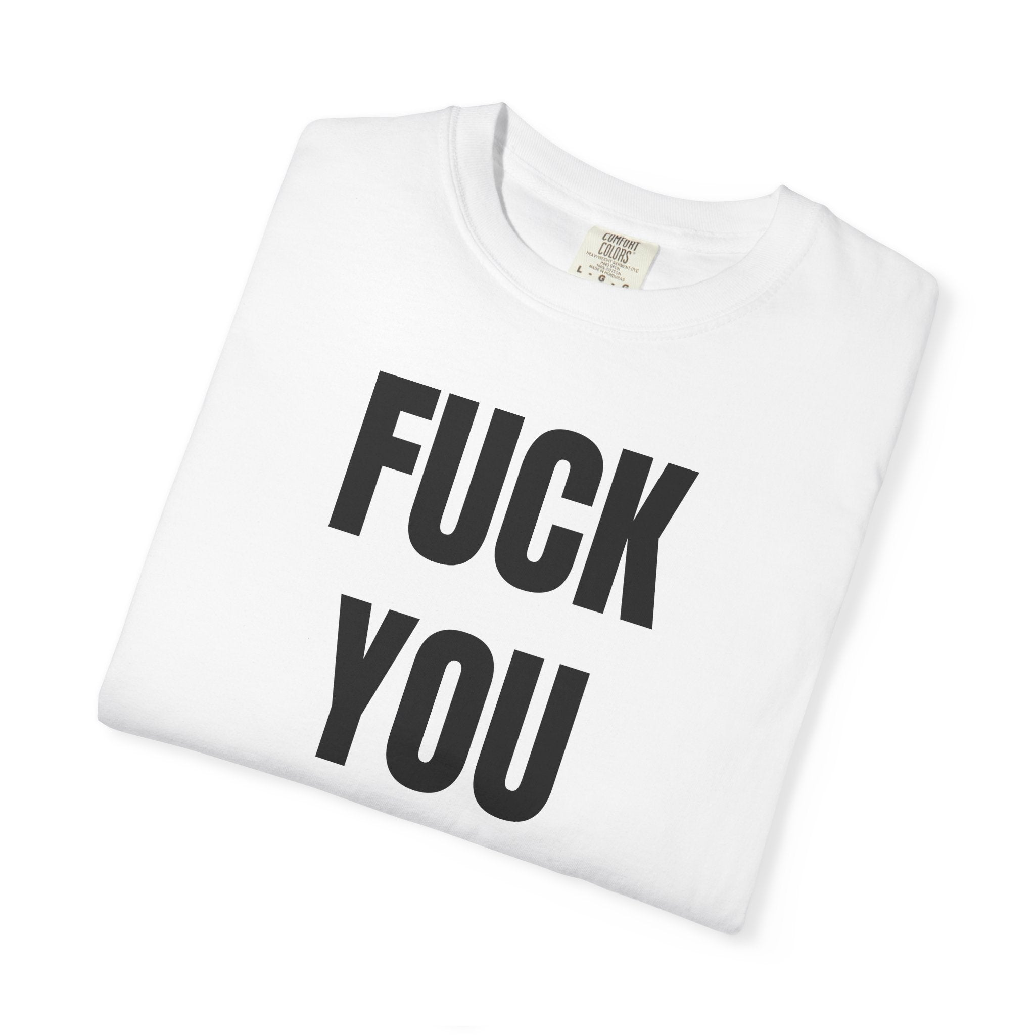 Fuck You T-Shirt | Funny Typography Tee