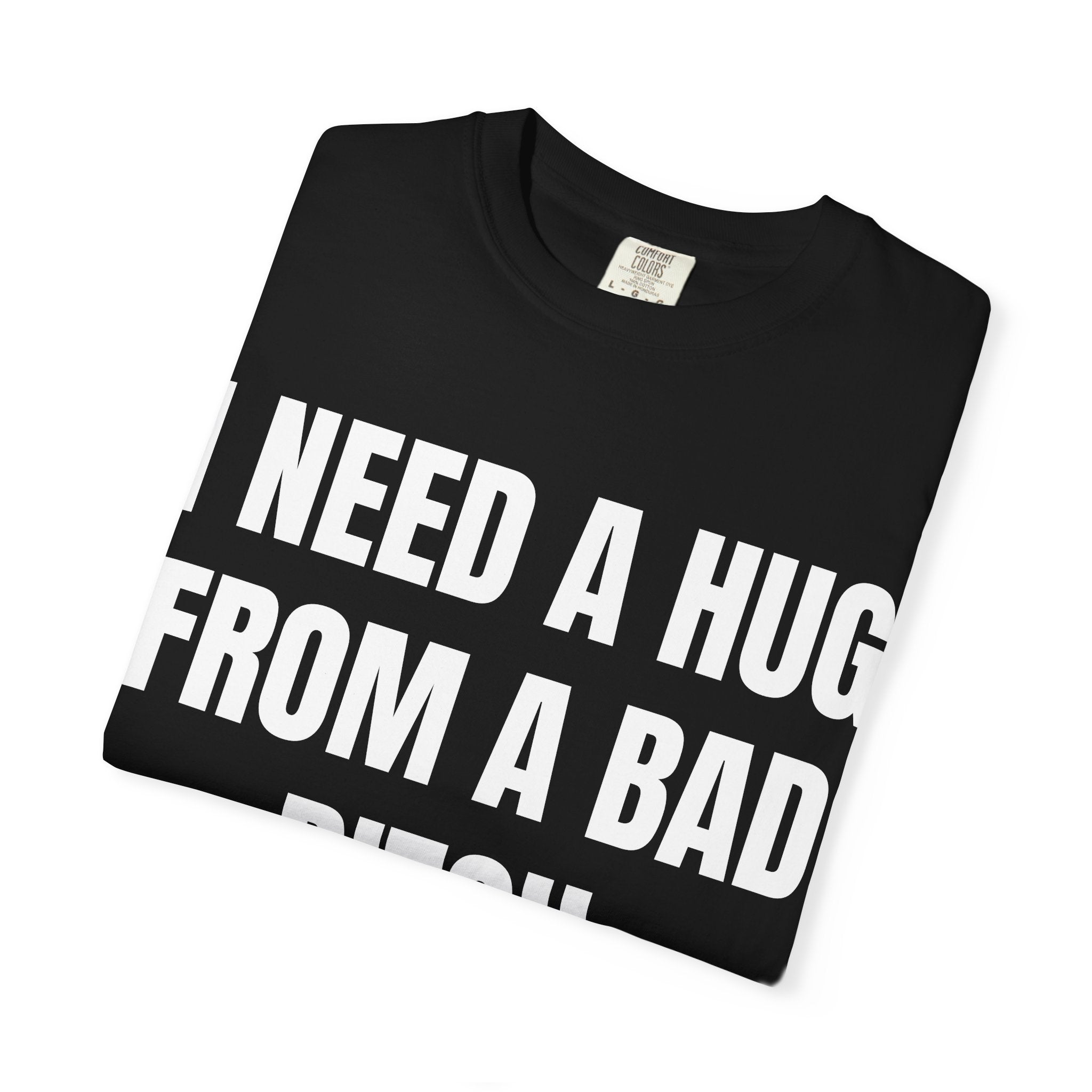 I Need A Hug T-Shirt | Funny Typography Tee