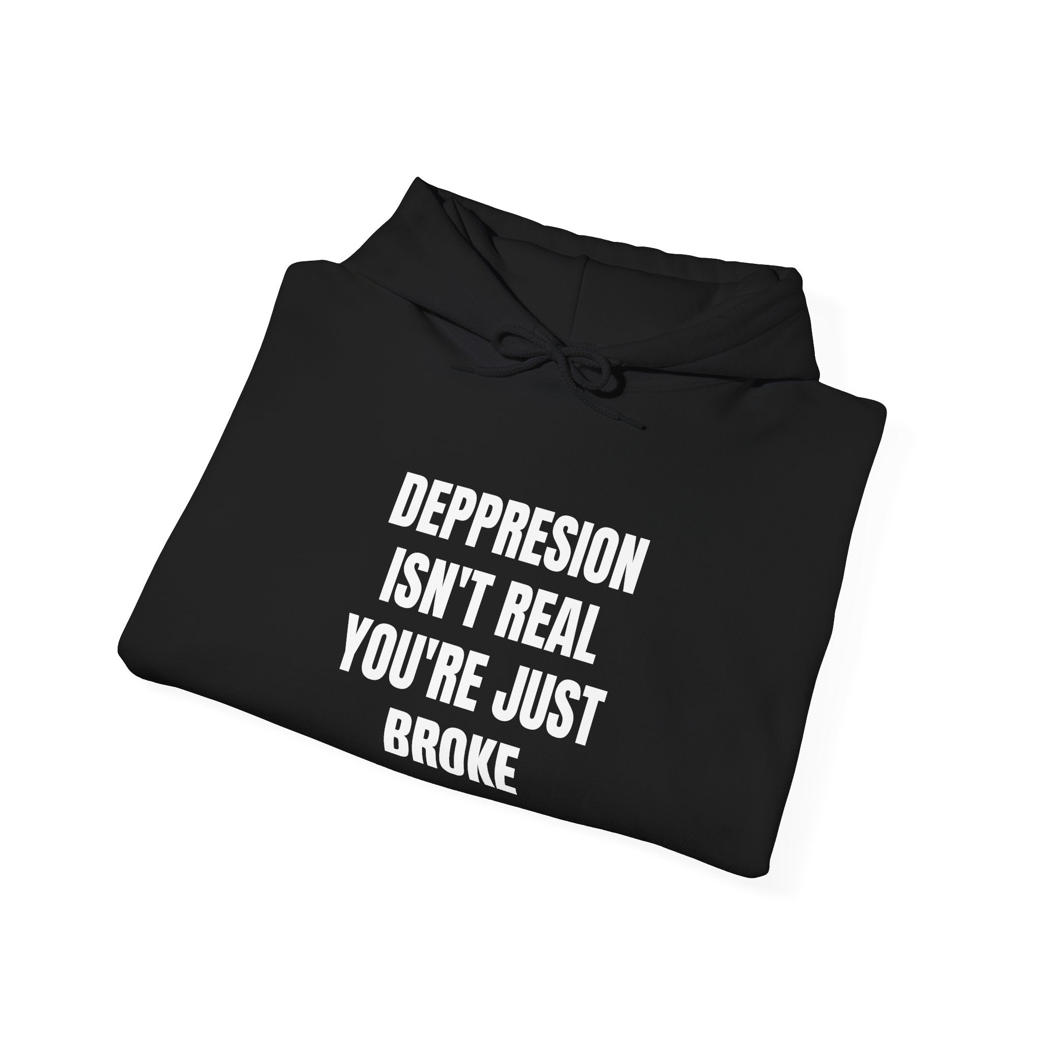 Depression Isn't Real | Hoodie