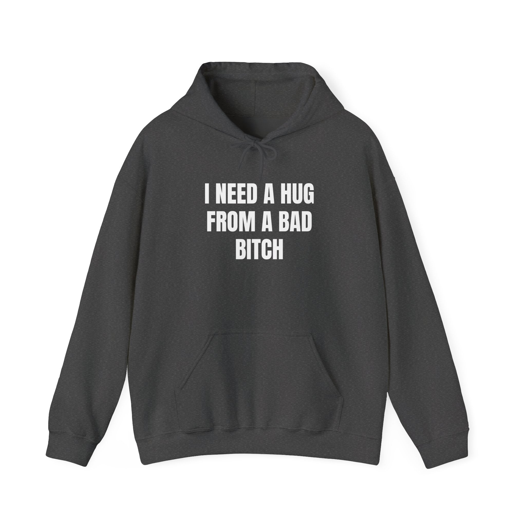 I Need A Hug | Hoodie