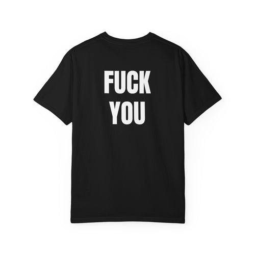 Fuck You T-Shirt (Back) | Funny Typography Tee