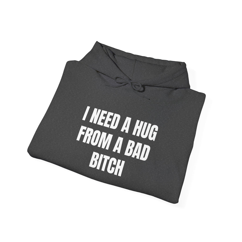 I Need A Hug | Hoodie