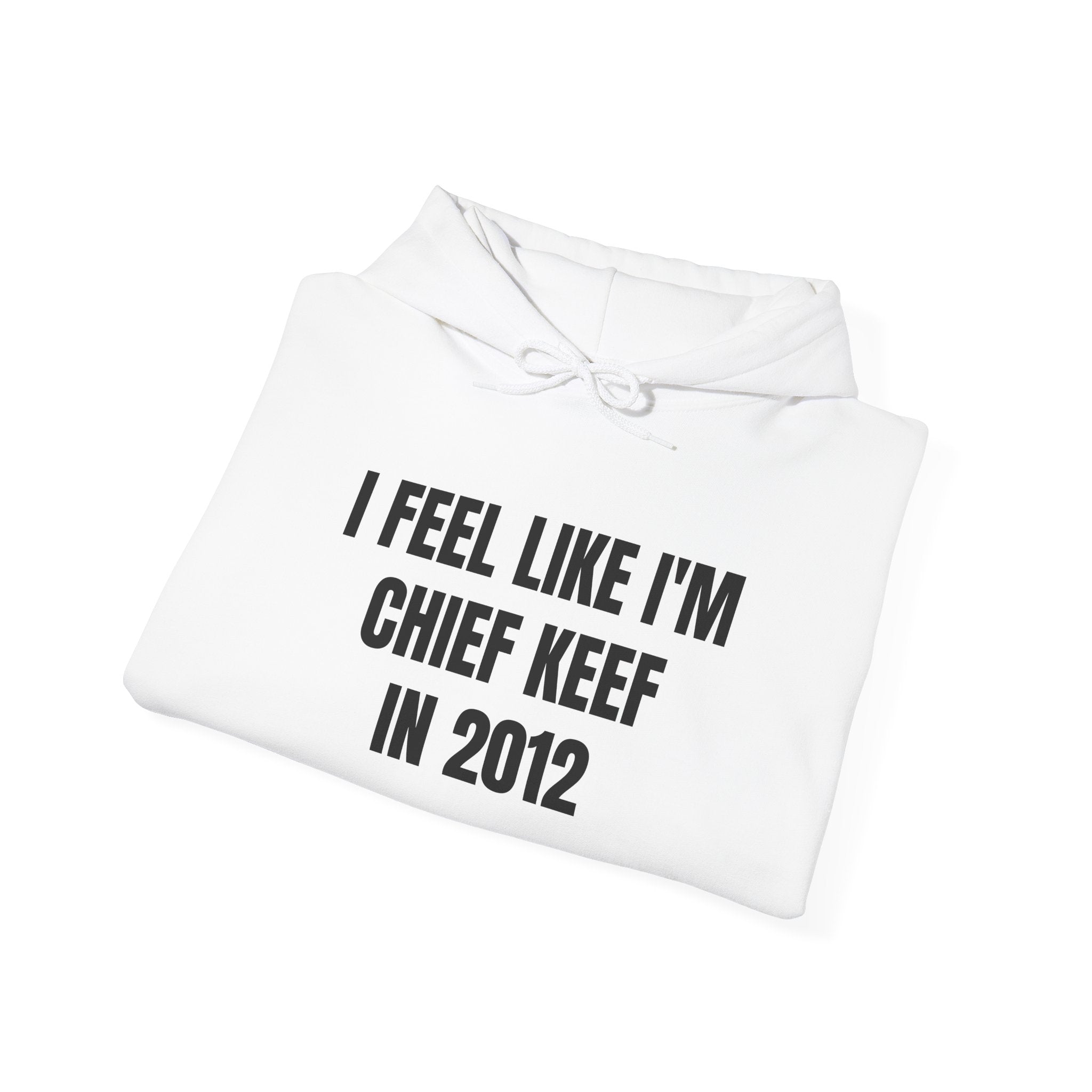 I Feel Like Chief Keef | Hoodie