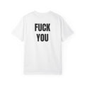 Fuck You T-Shirt (Back) | Funny Typography Tee