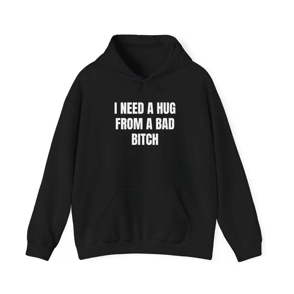 I Need A Hug | Hoodie