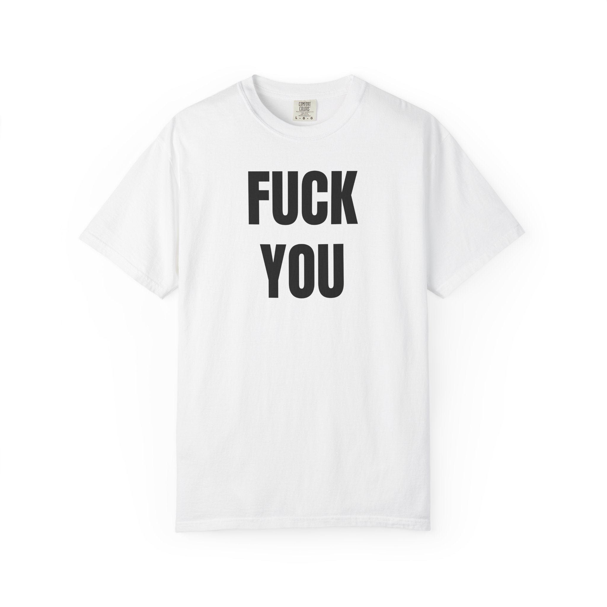 Fuck You T-Shirt | Funny Typography Tee