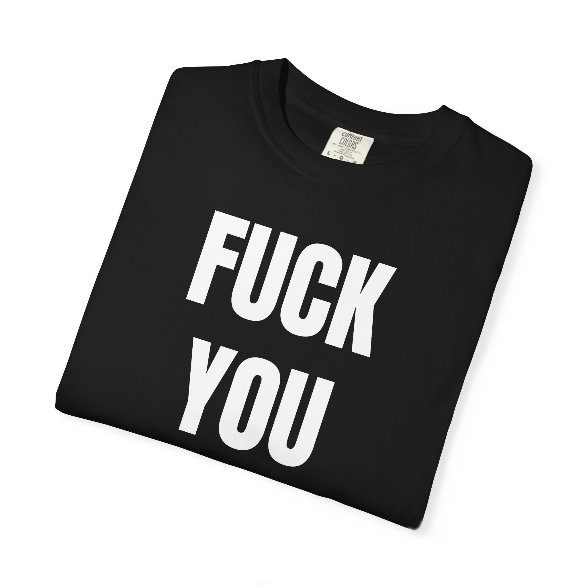 Fuck You T-Shirt | Funny Typography Tee