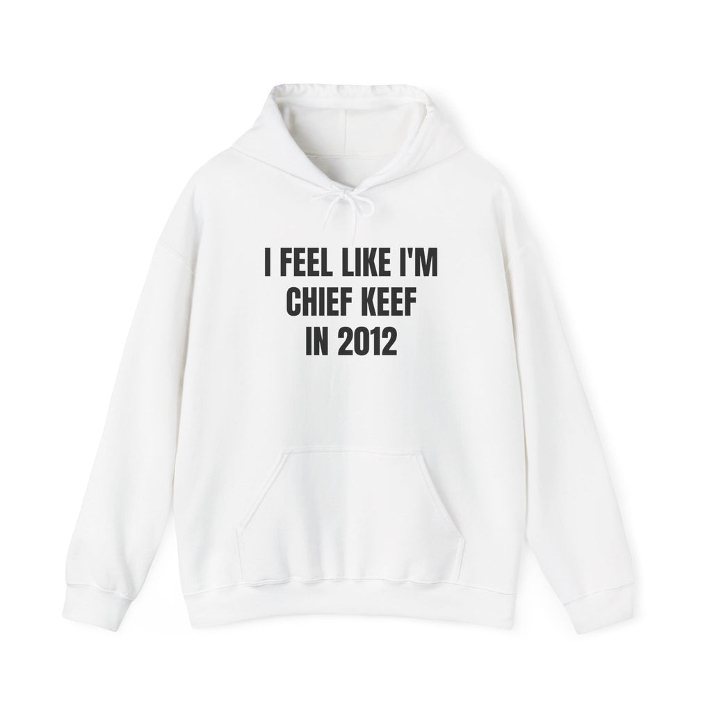 I Feel Like Chief Keef | Hoodie